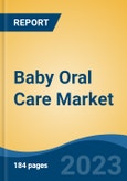 Baby Oral Care Market - Global Industry Size, Share, Trends, Opportunity, and Forecast, 2018-2028F- Product Image
