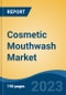 Cosmetic Mouthwash Market - Global Industry Size, Share, Trends, Opportunity, and Forecast, 2018-2028F - Product Thumbnail Image