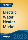 Electric Water Heater Market - Global Industry Size, Share, Trends, Opportunity, and Forecast, 2018-2028F- Product Image