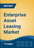 Enterprise Asset Leasing Market - Global Industry Size, Share, Trends, Opportunity, and Forecast, 2018-2028F- Product Image