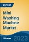 Mini Washing Machine Market - Global Industry Size, Share, Trends, Opportunity, and Forecast, 2018-2028F - Product Thumbnail Image