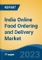 India Online Food Ordering and Delivery Market, By Region, Competition Forecast and Opportunities, 2019-2029F - Product Image