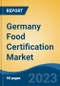 Germany Food Certification Market, By Region, Competition Forecast and Opportunities, 2018-2028F - Product Thumbnail Image