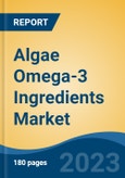 Algae Omega-3 Ingredients Market - Global Industry Size, Share, Trends, Opportunity, and Forecast, 2018-2028F- Product Image
