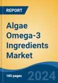 Algae Omega-3 Ingredients Market - Global Industry Size, Share, Trends, Opportunity, and Forecast, 2018-2028F- Product Image