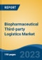 Biopharmaceutical Third-party Logistics Market - Global Industry Size, Share, Trends, Opportunity, and Forecast, 2018-2028F - Product Image