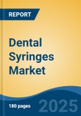 Dental Syringes Market - Global Industry Size, Share, Trends, Opportunity, and Forecast, 2018-2028F- Product Image