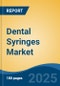 Dental Syringes Market - Global Industry Size, Share, Trends, Opportunity, and Forecast, 2018-2028F - Product Thumbnail Image