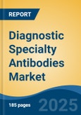 Diagnostic Specialty Antibodies Market - Global Industry Size, Share, Trends, Opportunity, and Forecast, 2018-2028F- Product Image