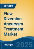 Flow Diversion Aneurysm Treatment Market - Global Industry Size, Share, Trends, Opportunity, and Forecast, 2020-2030F- Product Image