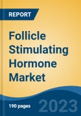 Follicle Stimulating Hormone Market - Global Industry Size, Share, Trends, Opportunity, and Forecast, 2018-2028F- Product Image