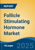 Follicle Stimulating Hormone Market - Global Industry Size, Share, Trends, Opportunity, and Forecast, 2020-2030F- Product Image