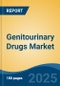 Genitourinary Drugs Market - Global Industry Size, Share, Trends, Opportunity, and Forecast, 2018-2028F - Product Image