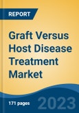 Graft Versus Host Disease Treatment Market - Global Industry Size, Share, Trends, Opportunity, and Forecast, 2018-2028F- Product Image