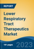 Lower Respiratory Tract Therapeutics Market - Global Industry Size, Share, Trends, Opportunity, and Forecast, 2018-2028F- Product Image