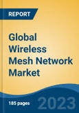 Global Wireless Mesh Network Market - Global Industry Size, Share, Trends, Opportunity, and Forecast, 2018-2028F- Product Image