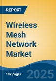 Wireless Mesh Network Market - Global Industry Size, Share, Trends, Opportunity, and Forecast, 2020-2030F- Product Image