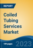 Coiled Tubing Services Market - Global Industry Size, Share, Trends, Opportunity, and Forecast, 2018-2028F- Product Image