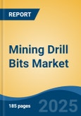 Mining Drill Bits Market - Global Industry Size, Share, Trends, Opportunity, and Forecast, 2018-2028F- Product Image