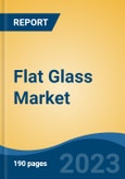 Flat Glass Market - Global Industry Size, Share, Trends, Opportunity, and Forecast, 2018-2028F- Product Image