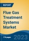 Flue Gas Treatment Systems Market - Global Industry Size, Share, Trends, Opportunity, and Forecast, 2018-2028F - Product Image