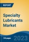 Specialty Lubricants Market - Global Industry Size, Share, Trends, Opportunity, and Forecast, 2018-2028F - Product Thumbnail Image