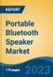 Portable Bluetooth Speaker Market - Global Industry Size, Share, Trends, Opportunity, and Forecast, 2018-2028F - Product Image