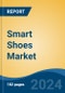 Smart Shoes Market - Global Industry Size, Share, Trends, Opportunity, and Forecast, 2018-2028F - Product Image