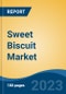 Sweet Biscuit Market - Global Industry Size, Share, Trends, Opportunity, and Forecast, 2018-2028F - Product Image