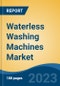 Waterless Washing Machines Market - Global Industry Size, Share, Trends, Opportunity, and Forecast, 2018-2028F - Product Image