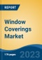 Window Coverings Market - Global Industry Size, Share, Trends, Opportunity, and Forecast, 2018-2028F - Product Image