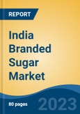 India Branded Sugar Market, By Region, Competition Forecast and Opportunities, 2019-2029F- Product Image