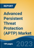 Advanced Persistent Threat Protection (APTP) Market - Global Industry Size, Share, Trends, Opportunity, and Forecast, 2018-2028F- Product Image
