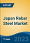 Japan Rebar Steel Market, By Region, Competition Forecast and Opportunities, 2018-2028F - Product Image