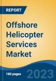 Offshore Helicopter Services Market - Global Industry Size, Share, Trends, Opportunity, and Forecast, 2018-2028F- Product Image