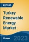 Turkey Renewable Energy Market, By Region, Competition Forecast and Opportunities, 2018-2028F - Product Thumbnail Image