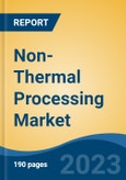 Non-Thermal Processing Market - Global Industry Size, Share, Trends, Opportunity, and Forecast, 2018-2028F- Product Image