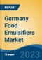 Germany Food Emulsifiers Market, By Region, Competition Forecast and Opportunities, 2018-2028F - Product Image