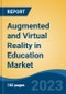Augmented and Virtual Reality in Education Market - Global Industry Size, Share, Trends, Opportunity, and Forecast, 2018-2028F - Product Thumbnail Image