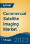 Commercial Satellite Imaging Market - Global Industry Size, Share, Trends, Opportunity, and Forecast, 2018-2028F - Product Image