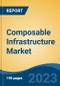 Composable Infrastructure Market - Global Industry Size, Share, Trends, Opportunity, and Forecast, 2018-2028F - Product Thumbnail Image