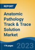 Anatomic Pathology Track & Trace Solution Market - Global Industry Size, Share, Trends, Opportunity, and Forecast, 2018-2028F- Product Image