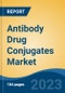 Antibody Drug Conjugates Market - Global Industry Size, Share, Trends, Opportunity, and Forecast, 2018-2028F - Product Image