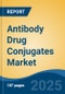 Antibody Drug Conjugates Market - Global Industry Size, Share, Trends, Opportunity, and Forecast, 2018-2028F - Product Image