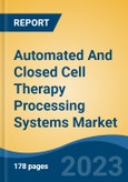 Automated And Closed Cell Therapy Processing Systems Market - Global Industry Size, Share, Trends, Opportunity, and Forecast, 2018-2028F- Product Image