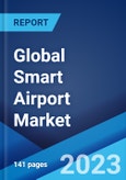 Global Smart Airport Market Report by Type, Size, System, Operation, End Market, Application, and Region 2023-2028- Product Image
