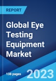 Global Eye Testing Equipment Market: Industry Trends, Share, Size, Growth, Opportunity and Forecast 2023-2028- Product Image