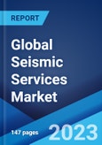 Global Seismic Services Market: Industry Trends, Share, Size, Growth, Opportunity and Forecast 2023-2028- Product Image
