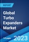 Global Turbo Expanders Market: Industry Trends, Share, Size, Growth, Opportunity and Forecast 2023-2028 - Product Image