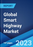 Global Smart Highway Market: Industry Trends, Share, Size, Growth, Opportunity and Forecast 2023-2028- Product Image